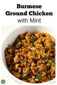Ground Chicken Recipe With Mint Burmese Style Ground Chicken Recipes Chicken Recipes Recipes