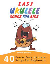 A lot of these fun campfire songs have been around for well over a hundred years. Easy Ukulele Songs For Kids 40 Fun Easy Ukulele Songs For Beginners With Simple Chords Ukulele Tabs Johnson Thomas Amazon De Bucher
