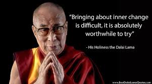 Bringing About Inner Change Is Difficult It Is Absolutely Worthwhile To Try His Holiness The Dalai Lama Compassion Weltanschauung Anschauung At Least