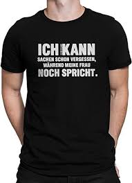 Vanverden Unisex T Shirt Xs 5xl Ich Bin Ein Mann Ich Kann Vergessen Grosse Xs Farbe Schwarz Weiss Tshirt Shirt Spruche Lustige T Shirt Spruche Lustige Shirts