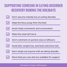 Helping people to realize that it's a serious, nuanced illness—and that there can be a path to this dangerous way of thinking implies that a person can choose to stop having an eating disorder if they just quit caring so much about how they looked. How To Support Someone In Eating Disorder Recovery During The Holidays