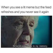 Maybe you would like to learn more about one of these? Gone But Not Forgotten Memes