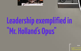 Mr. Holland's Opus Leadership by Grace Sidell