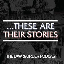 Listen to ...These Are Their Stories: The Law & Order Podcast podcast |  Deezer