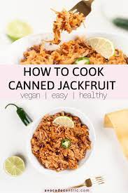 How To Cook Jackfruit Easy Vegan Avocado Centric Recipe Jackfruit Recipes How To Cook Jackfruit Jackfruit