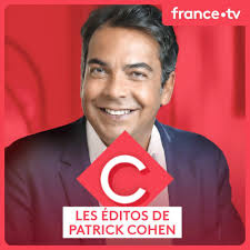 Les Éditos De Patrick Cohen