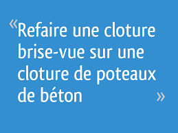 Polyéthylène, 1,5 m x 5 m, bloque la vue à 95 %, choix entre différentes couleursde la part d'aldi : Refaire Une Cloture Brise Vue Sur Une Cloture De Poteaux De Beton 13 Messages