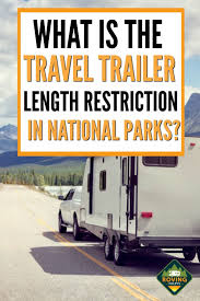 Escape to a perfect cabin getaway in yellowstone national park. 2020 Guide National Parks Rv Length Every Park The Roving Foley S Rv Parks And Campgrounds Rv Travel Destinations National Parks