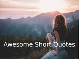 45 Best Selected Short Quotes Of All Time Must Read 13 The best motivation quotes to help you keep going when you might want to give up. 45 best selected short quotes of all
