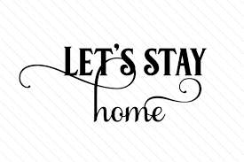 Free Free 299 Let&#039;s Stay Home Svg Free SVG PNG EPS DXF File