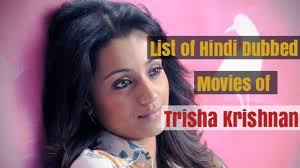 Download movie in hd quality. List Of Hindi Dubbed Movies Of Trisha Krishnan 20 Starsunfolded