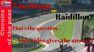 Apart from the aforementioned eau rouge corner, the backfield of the circuit. Eau Rouge Or Raidillon Circuit Spa Francorchamps Youtube