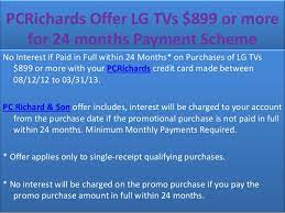 2 net card purchases (purchases minus returns and adjustments) less than $299 made with the synchrony home credit card will earn 2% cash back rewards paid as a statement. Pc Richards Offer Lg Tvs 899 Or More For 24 Months Payment Scheme