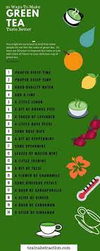 How To Make Green Tea Taste Better Without Sugar W Infographic Tea In Abstraction Tea Tasting Green Tea How To Make Greens