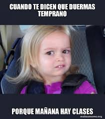 Originalmente publicada por dj waz, pero rondando en de youtube mucho antes, mañana no hay clase se trata de un remix con la voz de un niño diciendo que al siguiente día no hay clases con una base de reggaetón. Cuando Te Dicen Que Duermas Temprano Porque Manana Hay Clases Side Eyes Chloe Make A Meme