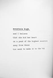 I believe in you completely. R H Sin Quotes She Hid Her Heart On A Peak Of The Highest Mountain Sin Quotes She Quotes R H Sin Quotes