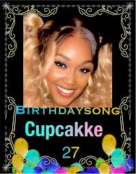 HAPPY 28th BIRTHDAY Elizabeth Eden Harris (born May 31, 1997), known  professionally as Cupcakke, is a rapper and singer-songwriter known for her  hypersexualized, brazen and often comical persona and music. Her debut