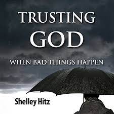 Thank you for reading and god bless! Amazon Com Trusting God When Bad Things Happen Forgiveness Formula Finding Lasting Freedom In Christ Audible Audio Edition Shelley Hitz Deb Thomas Body And Soul Publishing Audible Audiobooks