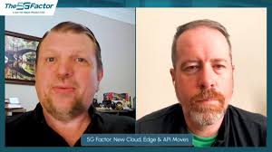 5G Factor: New Cloud, Edge & API Moves, Episode 63