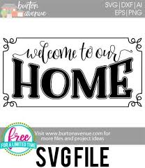 Free Free 321 Free Svg Files Welcome To Our Home Svg SVG PNG EPS DXF File