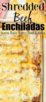 Shredded Beef Enchiladas In Red Sauce With Lots Of Cheese Is A Favorite Mexican Recipe From Serena Shredded Beef Enchiladas Beef Enchilada Recipe Shredded Beef
