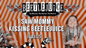 Mills tik tok lyrics & video : I Saw Mommy Kissing Beetlejuice Lyrics Youtube