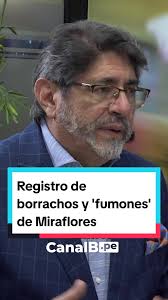 Carlos Canales: ¿deberíamos hacer un registro de borrachos y de 'fumones'  de Miraflores? #ordeninternoyseguridad #JoseBaella #miraflores #Operativos  #consumodedrogas