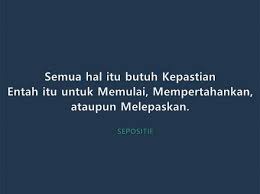 Ia mengatakan ada niat untuk melaporkan kejadian kepada pihak. 50 Kata Kata Menunggu Tanpa Kepastian Nyesek Sepositif