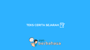 Teks cerita inspiratif interactive activity for kelas 9. Teks Cerita Sejarah Pengertian Ciri Struktur Contoh Lengkap Ayo Berbahasa