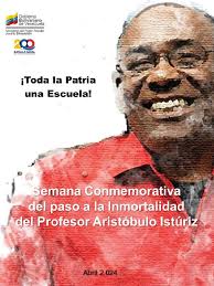 Orientación Semana Conmemorativa Del Paso A La Inmortalidad Del Profesor  Aristobulo Isturiz