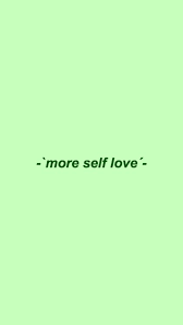 More Self Love Lockscreen Dark Green Aesthetic Mint Green Aesthetic Green Aesthetic
