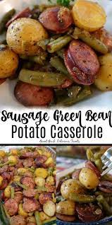 Sausage Green Bean Potato Casserole Great Grub Delicious Treats Sausage Dishes Easy Casserole Recipes Sausage Dinner