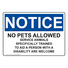 Durable materials, at guaranteed low prices. Osha Notice No Pets Service Animals Allowed Sign One 13894