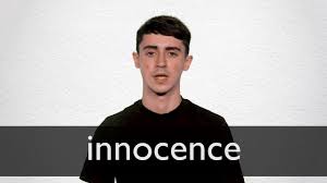 Find 65 ways to say innocence, along with antonyms, related words, and example sentences at thesaurus.com, the world's most trusted free thesaurus. Innocence Definition And Meaning Collins English Dictionary
