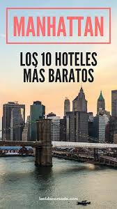 Los 10 Hoteles Mas Baratos De Manhattan Nueva York La Vida Nomade Nueva York Turismo Viajes Viajes A New York
