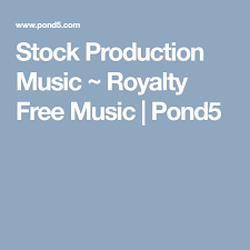 Stock Production Music Royalty Free Music Pond5 Royalty Free Music Free Music Royalty Free