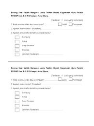 Borang soal selidik pengakutan gaya hidup sihat politeknik contoh sejarah pt3 2019 guru (lampiran d) kaji survey. Borang Soal Selidik Mengenai Jenis Telefon Bimbit Kegemaran Guru Pelatih Ppismp Sem 3 Di Ipg Kampus Kota Bharu