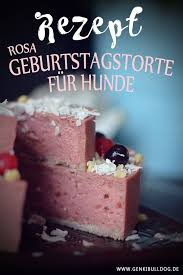 Rezept Rosa Geburtstagstorte Fur Hunde Hundekuchen Rezepte Hunde Torte Hunde Kuchen