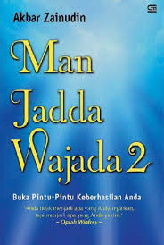 Banyak yang sudah mengetahui artinya, banyak yang sudah yakin, dan tidak sedikit yang membingkai tulisan ini dan dipajang di dinding. Jual Buku Man Jadda Wajada 2 Oleh Akbar Zainudin Gramedia Digital Indonesia