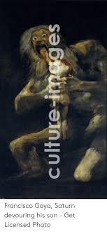 Saturn devouring his son is the name given to a painting by spanish artist francisco goya. Francisco Goya Saturn Devouring His Son Get Licensed Photo Goya Meme On Me Me