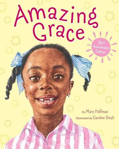 Amazon.com: Amazing Grace (Grace-picture Books): 9780803710405: Hoffman,  Mary, Binch, Caroline: Books