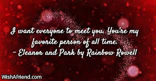It must have been when we first met that you have truly captured this heart and soul of mine. I Want Everyone To Meet You Famous Love Quote