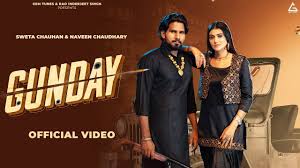Watch Latest Haryanvi Song Gunday Sung By Naveen Chaudhary And Anjali 99