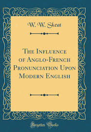 You can skip the intro at the 4:06 mark. The Influence Of Anglo French Pronunciation Upon Modern English Classic Reprint Skeat W W 9780267682003 Amazon Com Books