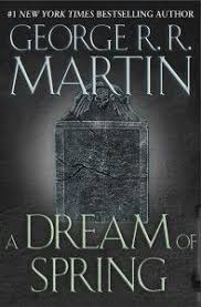 A game of thrones 01.pdf download. A Dream Of Spring Pdf By George R R Martin A Dream Of Spring Spring Books Fire Book