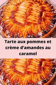 Tarte Aux Pommes Et Creme D Amandes Au Caramel Une Tarte A La Creme D Amande Garnie De Pommes Et Arrosee De Sauce Recipes Party Food Dessert Cheesecake Recipes