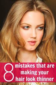 8 Ways You Re Making Your Hair Look Thinner Thick Hair Styles Hair Looks Hair