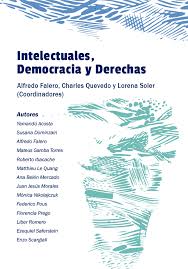 La democracia es una forma de organización social que atribuye la titularidad del poder al conjunto de la sociedad. Intelectuales Democracia Y Derechas Editorial El Colectivo