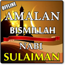 Demikian amalan ini saya sharing,tidak ada yg saya. Download Kumpulan Amalan Bismillah Nabi Sulaiman Komplit Free For Android Kumpulan Amalan Bismillah Nabi Sulaiman Komplit Apk Download Steprimo Com