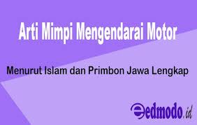 We did not find results for: 25 Arti Mimpi Mengendarai Motor Menurut Islam Dan Primbon Jawa
